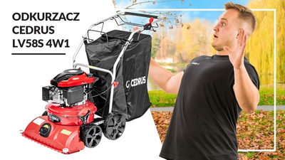 CEDRUS LV58 S PROFESJONALNY ODKURZACZ + WERTYKULATOR SPALINOWY DO LIŚCI 4w1 OGRODOWY DMUCHAWA NA KOŁACH JEZDNY Z NAPĘDEM 2w1 LV58S - OFICJALNY DYSTRYBUTOR - AUTORYZOWANY DEALER CEDRUS